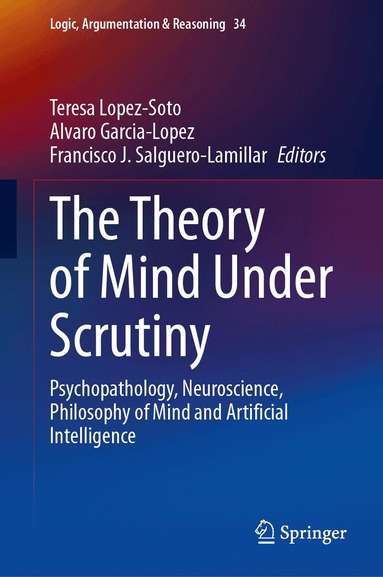 Teresa Lopez-Soto, Alvaro Garcia-Lopez, Francisco J. Salguero-Lamillar - Theory of Mind Under Scrutiny, Inbunden