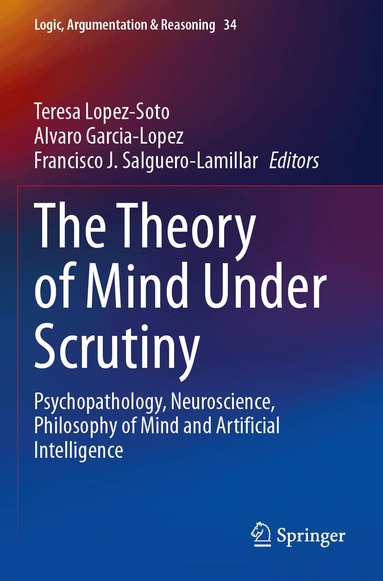 Teresa Lopez-Soto, Alvaro Garcia-Lopez, Francisco J. Salguero-Lamillar - Theory of Mind Under Scrutiny, Häftad