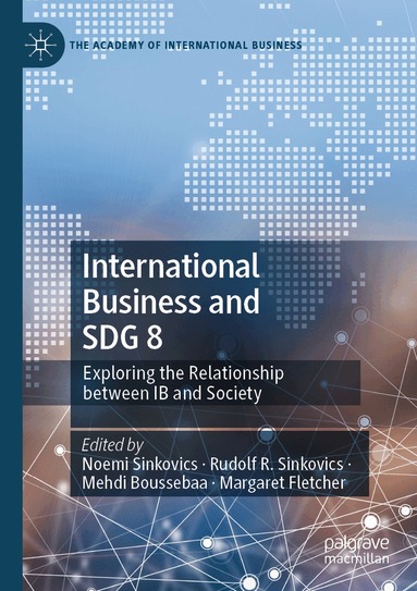Noemi Sinkovics, Rudolf R. Sinkovics, Mehdi Boussebaa, Margaret Fletcher - International Business and SDG 8, Häftad