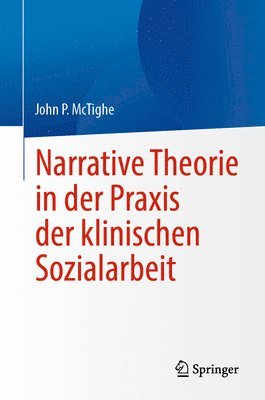 bokomslag Narrative Theorie in der Praxis der klinischen Sozialarbeit