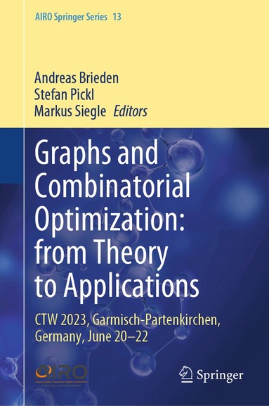 Andreas Brieden, Stefan Pickl, Markus Siegle - Graphs and Combinatorial Optimization: from Theory to Applications, Inbunden