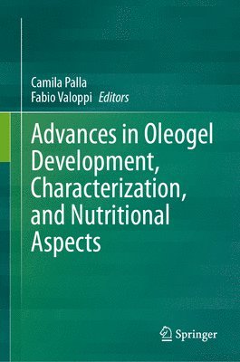 Advances in Oleogel Development, Characterization, and Nutritional Aspects 1