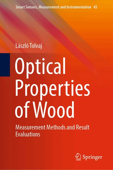 László Tolvaj - Optical Properties of Wood, Inbunden