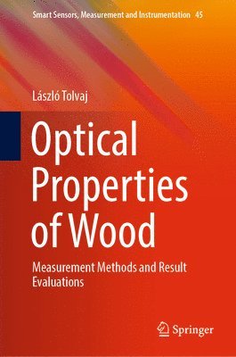 László Tolvaj, Laszlo Tolvaj - Optical Properties of Wood, Inbunden