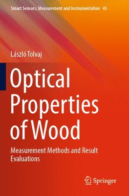 László Tolvaj, Laszlo Tolvaj - Optical Properties of Wood, Häftad
