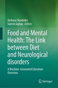 bokomslag Food and Mental Health: The Link between Diet and Neurological disorders