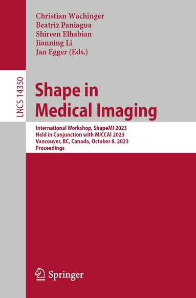 Christian Wachinger, Beatriz Paniagua, Shireen Elhabian, Jianning Li, Jan Egger - Shape in Medical Imaging, Häftad