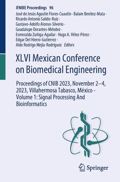 José de Jesús Agustín Flores Cuautle, Balam Benítez-Mata, Ricardo Antonio Salido-Ruiz, Gustavo Adolfo Alonso-Silverio, Guadalupe Dorantes-Méndez, Esmeralda Zúñiga-Aguilar, Hugo A. Vélez-Pérez, Edgar Del Hierro-Gutiérrez, Aldo Rodrigo Mejía-Rodríguez - XLVI Mexican Conference on Biomedical Engineering, Häftad