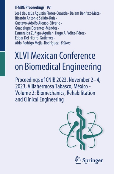 José de Jesús Agustín Flores Cuautle, Balam Benítez-Mata, Ricardo Antonio Salido-Ruiz, Gustavo Adolfo Alonso-Silverio, Guadalupe Dorantes-Méndez, Esmeralda Zúñiga-Aguilar, Hugo A. Vélez-Pérez, Edgar Del Hierro-Gutiérrez, Aldo Rodrigo Mejía-Rodríguez - XLVI Mexican Conference on Biomedical Engineering, Häftad