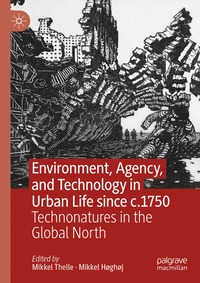 bokomslag Environment, Agency, and Technology in Urban Life since c.1750