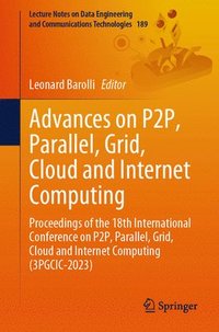 bokomslag Advances on P2P, Parallel, Grid, Cloud and Internet Computing