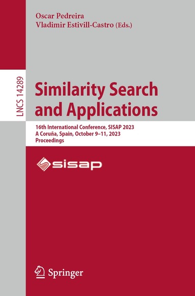 Oscar Pedreira, Vladimir Estivill-Castro - Similarity Search and Applications, Häftad
