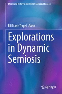 bokomslag Explorations in Dynamic Semiosis