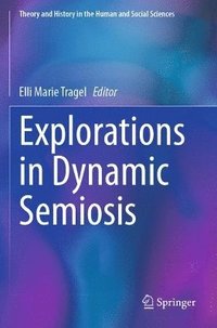bokomslag Explorations in Dynamic Semiosis