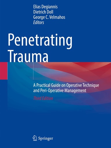 Elias Degiannis, Dietrich Doll, George C. Velmahos - Penetrating Trauma, Häftad