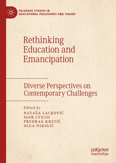 Nataša Lacković, Igor Cvejic, Predrag Krstić, Olga Nikolić - Rethinking Education and Emancipation, Inbunden