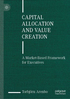 Capital Allocation and Value Creation 1