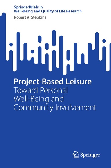 Robert A. Stebbins - Project-Based Leisure, Häftad