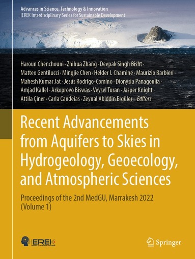 Haroun Chenchouni, Zhihua Zhang, Deepak Singh Bisht, Matteo Gentilucci, Mingjie Chen, Helder I. Chaminé, Maurizio Barbieri, Mahesh Kumar Jat, Jesús Rodrigo-Comino, Dionysia Panagoulia, Amjad Kallel, Arkoprovo Biswas, Veysel Turan, Jasper Knight, Attila Çiner, Carla Candeias, Zeynal Abiddin Ergüler - Recent Advancements from Aquifers to Skies in Hydrogeology, Geoecology, and Atmospheric Sciences, Inbunden