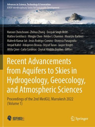 Haroun Chenchouni, Zhihua Zhang, Deepak Singh Bisht, Matteo Gentilucci, Mingjie Chen, Helder I. Chaminé, Maurizio Barbieri, Mahesh Kumar Jat, Jesús Rodrigo-Comino, Dionysia Panagoulia, Amjad Kallel, Arkoprovo Biswas, Veysel Turan, Jasper Knight, Attila Çiner, Carla Candeias, Zeynal Abiddin Ergüler - Recent Advancements from Aquifers to Skies in Hydrogeology, Geoecology, and Atmospheric Sciences, Häftad