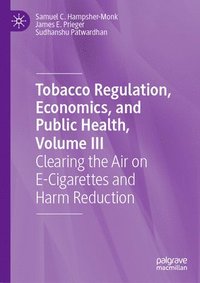 bokomslag Tobacco Regulation, Economics, and Public Health, Volume III