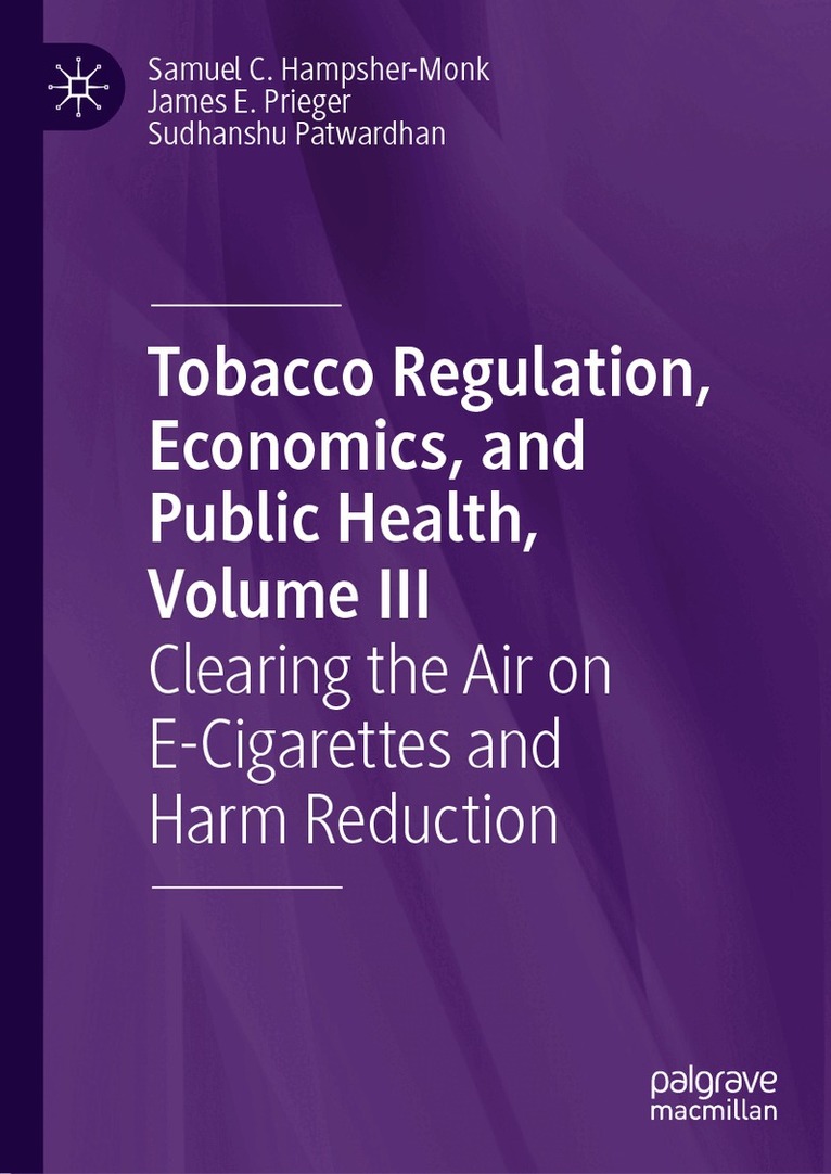 Samuel C. Hampsher-Monk, James E. Prieger, Sudhanshu Patwardhan - Tobacco Regulation, Economics, and Public Health, Volume III, Inbunden