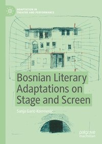 bokomslag Bosnian Literary Adaptations on Stage and Screen