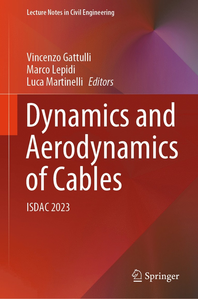 Vincenzo Gattulli, Marco Lepidi, Luca Martinelli - Dynamics and Aerodynamics of Cables, Inbunden
