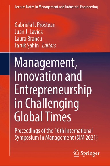 Gabriela I. Prostean, Juan J. Lavios, Laura Brancu, Faruk Şahin - Management, Innovation and Entrepreneurship in Challenging Global Times, Inbunden