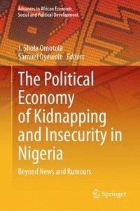 bokomslag The Political Economy of Kidnapping and Insecurity in Nigeria