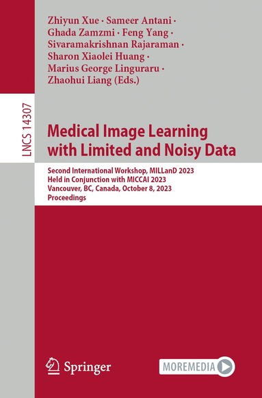 Zhiyun Xue, Sameer Antani, Ghada Zamzmi, Feng Yang, Sivaramakrishnan Rajaraman, Sharon Xiaolei Huang, Marius George Linguraru, Zhaohui Liang - Medical Image Learning with Limited and Noisy Data, Häftad