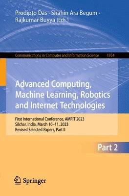 bokomslag Advanced Computing, Machine Learning, Robotics and Internet Technologies