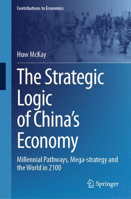 bokomslag The Strategic Logic of Chinas Economy