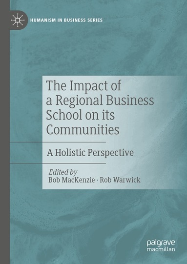 Bob MacKenzie, Rob Warwick - Impact of a Regional Business School on its Communities, Inbunden