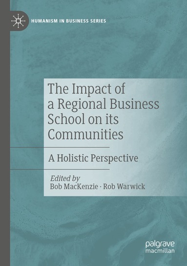 Bob MacKenzie, Rob Warwick - Impact of a Regional Business School on its Communities, Häftad