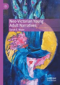 bokomslag Neo-Victorian Young Adult Narratives