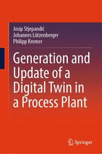 bokomslag Generation and Update of a Digital Twin in a Process Plant