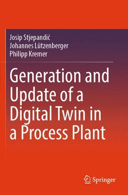 bokomslag Generation and Update of a Digital Twin in a Process Plant