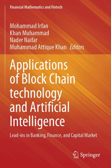 Mohammad Irfan, Khan Muhammad, Nader Naifar, Muhammad Attique Khan - Applications of Block Chain technology and Artificial Intelligence, Häftad