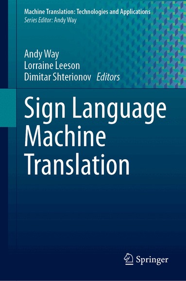 Andy Way, Lorraine Leeson, Dimitar Shterionov - Sign Language Machine Translation, Inbunden