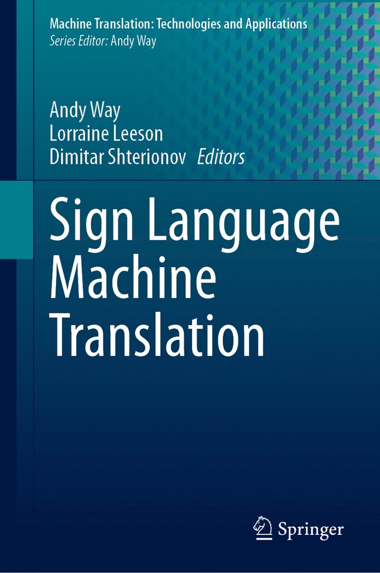 Andy Way, Lorraine Leeson, Dimitar Shterionov - Sign Language Machine Translation, Inbunden