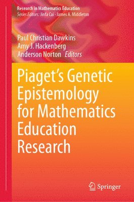 bokomslag Piagets Genetic Epistemology for Mathematics Education Research