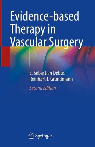 E. Sebastian Debus, Reinhart T. Grundmann - Evidence-based Therapy in Vascular Surgery, Inbunden