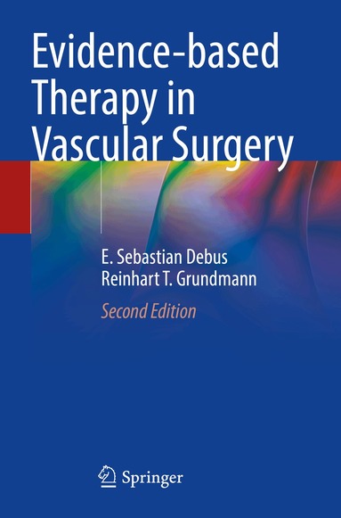 E. Sebastian Debus, Reinhart T. Grundmann - Evidence-based Therapy in Vascular Surgery, Häftad