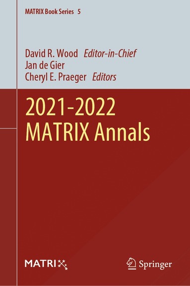 David R. Wood, Jan de Gier, Cheryl E. Praeger - 2021-2022 MATRIX Annals, Inbunden