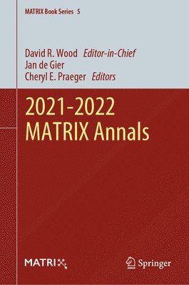 David R. Wood, Jan de Gier, Cheryl E. Praeger - 2021-2022 MATRIX Annals, Inbunden