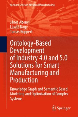 Ontology-Based Development of Industry 4.0 and 5.0 Solutions for Smart Manufacturing and Production 1