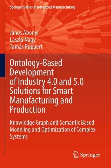 bokomslag Ontology-Based Development of Industry 4.0 and 5.0 Solutions for Smart Manufacturing and Production