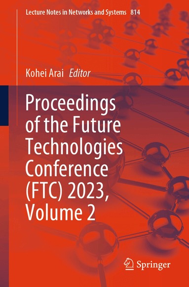Kohei Arai - Proceedings of the Future Technologies Conference (FTC) 2023, Volume 2, Häftad