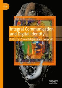 bokomslag Integral Communication and Digital Identity